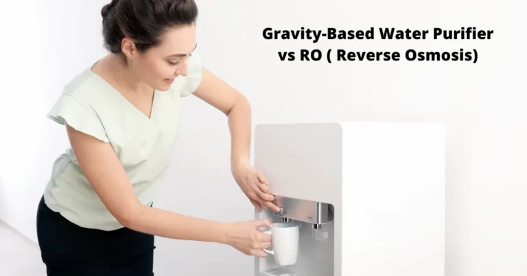 Gravity-Based Water Purifier vs RO ( Reverse Osmosis)