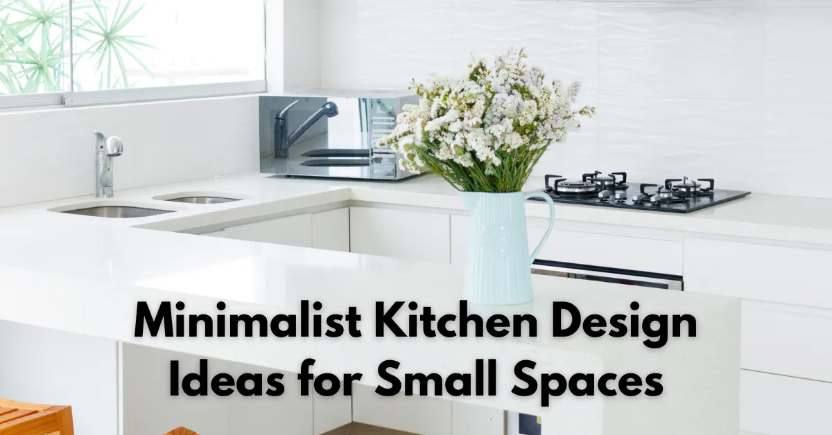 Minimalist Kitchen Design Ideas for Small Spaces